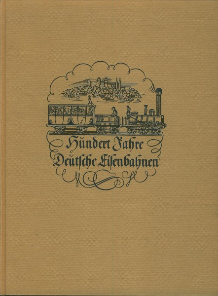 Buch 100 Jahre Deutsche Eisenbahnen Reprint der Ausgabe von 1935
