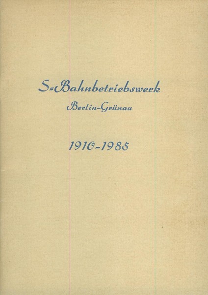 Buch S-Bahnbetriebswerk Berlin-Grünau 1910-1985