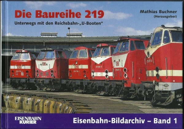 Buch Die Baureihe 219 - Unterwegs mit den Reichsbahn-U-Booten
