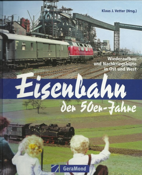 Buch Eisenbahn der 50er-Jahre - Wiederaufbau und Nachkriegsblüte