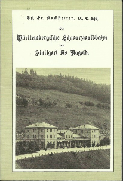 Buch Die Württembergische Schwarzwaldbahn von Stuttgart bis Nagold - REPRINT 1872