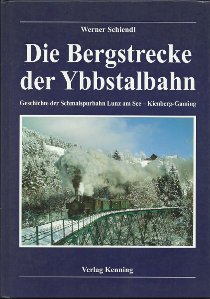 Buch Die Bergstrecke der Ybbstalbahn - Schmalspurbahn Lunz - Kienberg-Gaming