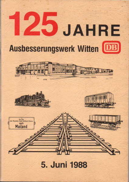 Buch 125 Jahre Ausbesserungswerk Witten 1863-1988 - Chronik eines AW im Wandel der Zeit