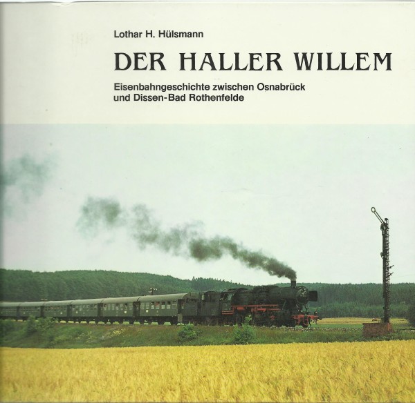 Buch Der Haller Willem - Eisenbahngeschichte zwischen Osnabrück und Dissen-Bad Rothenfelde