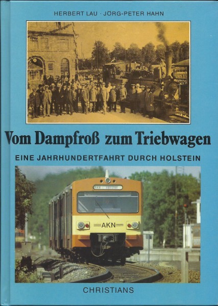 Buch Vom Dampfroß zum Triebwagen - Eine Jahrhundertfahrt durch Holstein