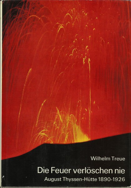 Buch Die Feuer verlöschen nie - August-Thyssen-Hütte 1890-1926