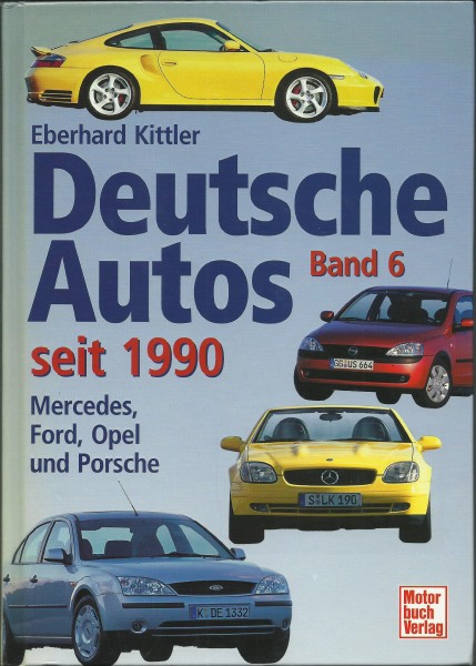 Buch Deutsche Autos seit 1990 - Band 6: Mercedes, Ford, Opel und Porsche