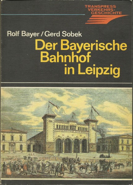 Buch Der Bayerische Bahnhof in Leipzig