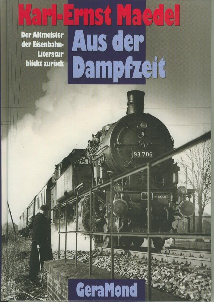 Buch Aus der Dampfzeit - Der Altmeister der Eisenbahnliteratur blickt zurück