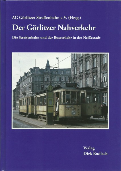 Buch Der Görlitzer Nahverkehr - Die Straßenbahn und der Busverkehr in der Neißestadt