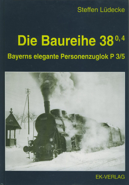 Buch Die Baureihe 38.0-4 - Bayerns elegante Personenzuglok P 3/5