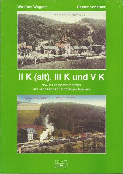 Buch II K (alt), III K und V K sowie Fremdlokomotiven auf sächsischen Schmalspurgleisen