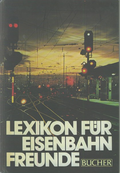 Buch Lexikon für Eisenbahnfreunde - Das Eisenbahnwesen von A bis Z