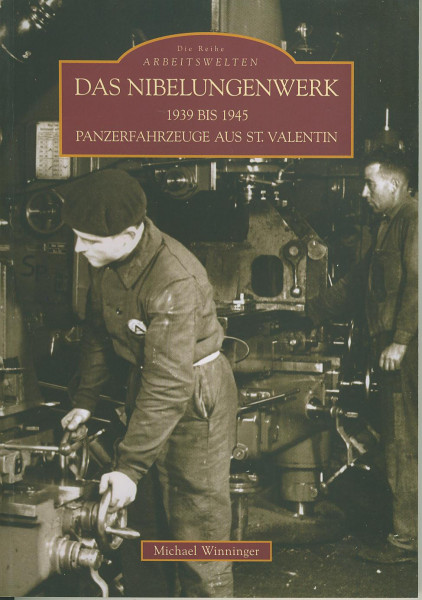 Buch Das Nibelungenwerk - 1939-1945 - Panzerfahrzeuge aus St. Valentin