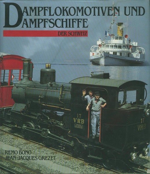Kom: Dampflokomotiven und Dampfschiffe der Schweiz