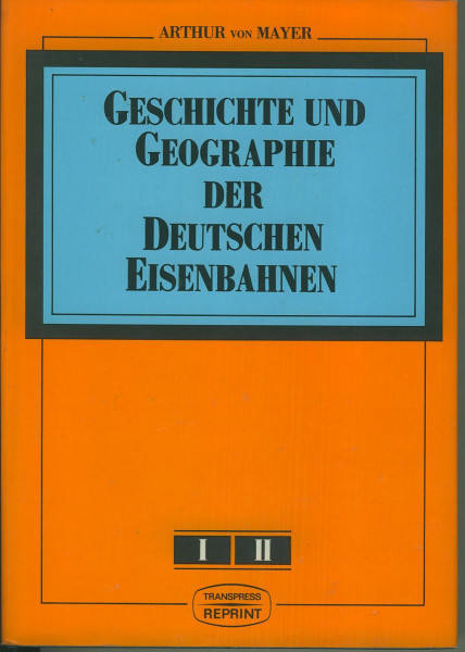 Buch Geschichte und Geographie der Deutschen Eisenbahnen - Band 1