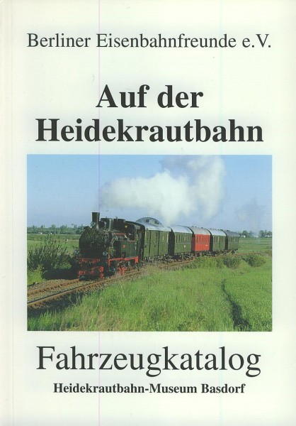 Buch Auf der Heidekrautbahn - Fahrzeugkatalog Museum Basdorf