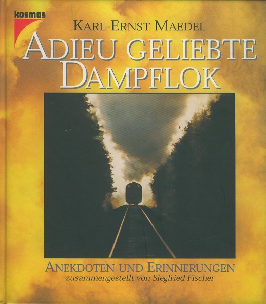 Buch Adieu Geliebte Dampflok Annekdoten und Erinnerungen