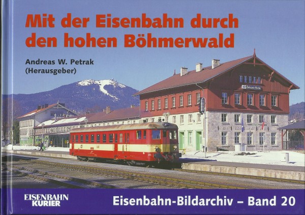 Buch Mit der Eisenbahn durch den hohen Böhmerwald
