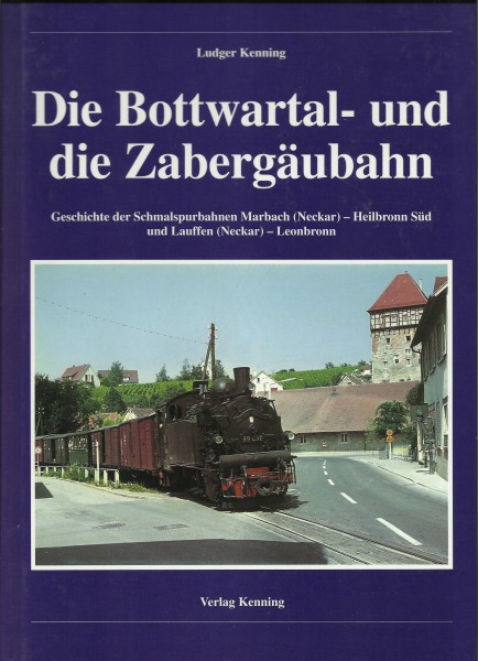 Buch Die Bottwartal- und die Zabergäubahn - Marbach-Heilbronn + Lauffen-Leonbronn
