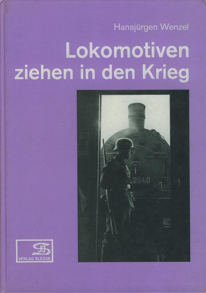 Buch Lokomotiven ziehen in den Krieg 1