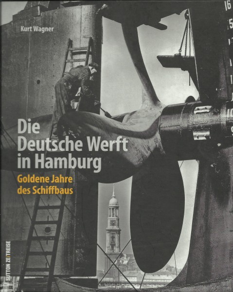 Buch Die Deutsche Werft in Hamburg - Goldene Jahre des Schiffsbaus