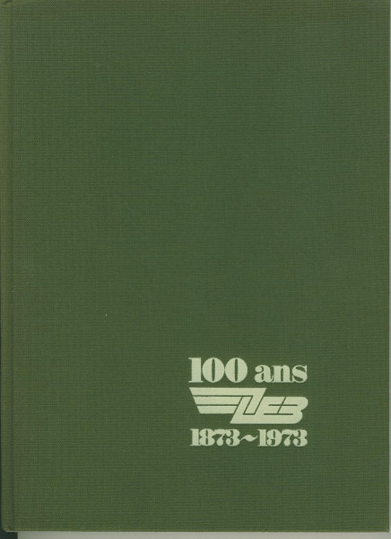 Buch 100 ans LEB - 1873-1973 Lausanne-Echallens-Berches