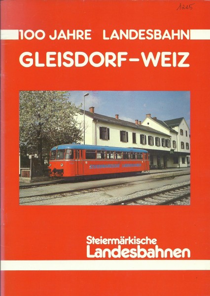 Buch 100 Jahre Landesbahn Gleisdorf-Weiz - Steiermärkische Landesbahnen