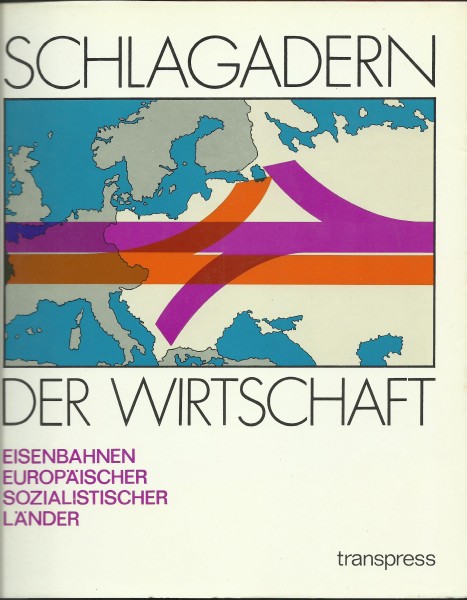 Buch Schlagadern der Wirtschaft - Eisenbahnen Europäischer Sozialistischer Länder