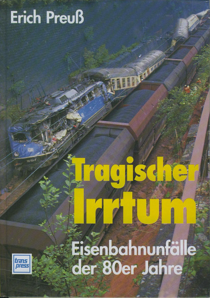 Buch Tragischer Irrtum - Eisenbahnunfälle der 80er Jahre