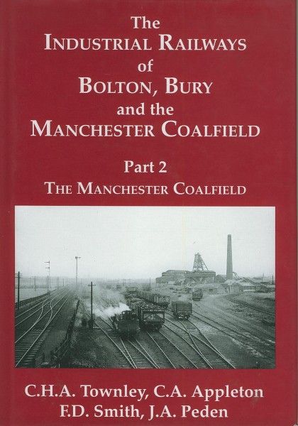 Buch The Industrial Railway of Bolton, Bury and the Manchester Coalfield - Part 2: Manchester