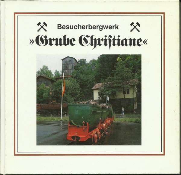 Buch Besucherbergwerk Grube Christiane