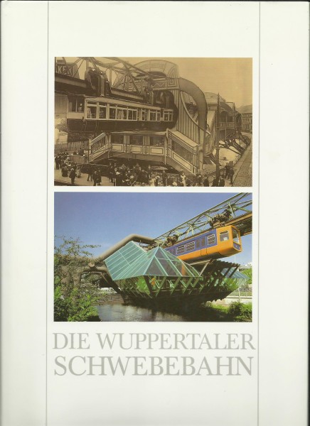 Buch Die Wuppertaler Schwebebahn - Geschichte - Technik - Kultur