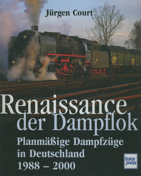 Buch Renaissance der Dampflok - Planmäßige Dampfzüge in Deutschland