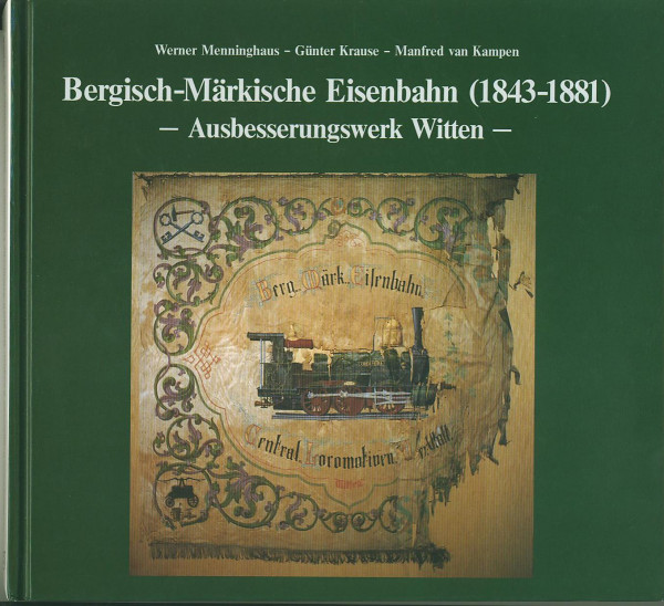 Buch Bergisch-Märkische Eisenbahn - Ausbesserungswerk Witten 1843-1881