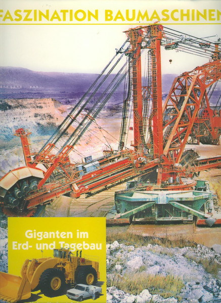 Buch Faszination Baumaschinen - Giganten im Erd- und Tagebau