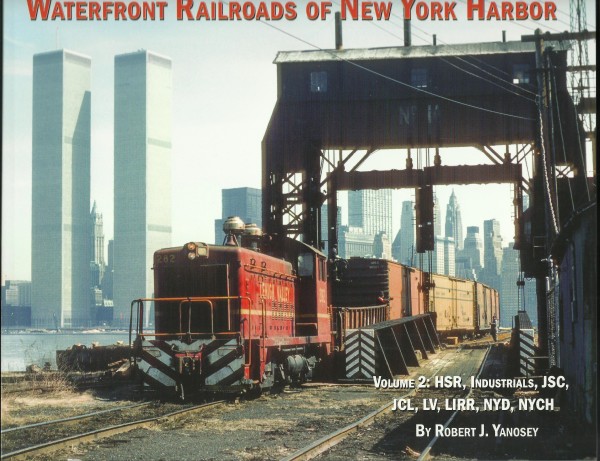 Buch Waterfront Railroads on New York Harbor Vol 2: HSR, Industrials, JSC, JCJ, LV, LIRR, NYD, NYCH