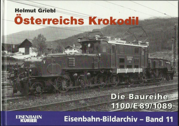 Buch Österreichs Krokodil - Die Baureihen 1100 / E89 / 1089