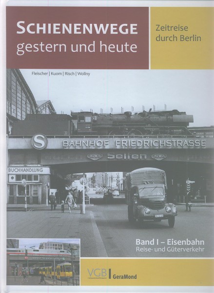 Buch Zeitreise durch Berlin - Band 1: Eisenbahn - Reise- und Güterverkehr