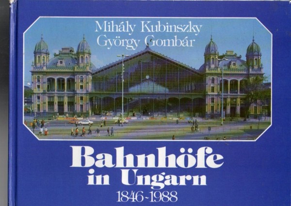 Buch Bahnhöfe in Ungarn - Architektur und Geschichte 1846-1988