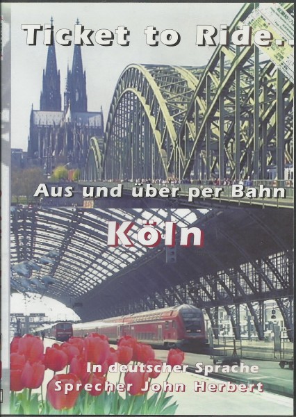 DVD: Köln - Aus und über per Bahn