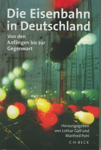 Buch Die Eisenbahn in Deutschland - Von den Anfängen bis zur Gegenwart